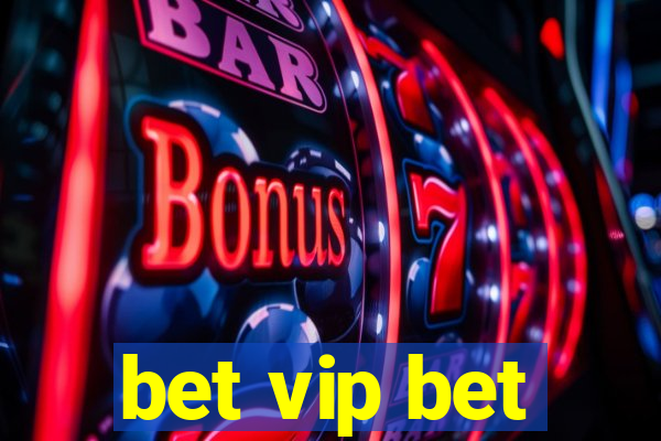 bet vip bet