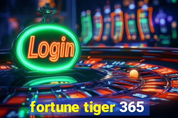 fortune tiger 365