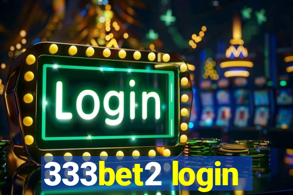 333bet2 login