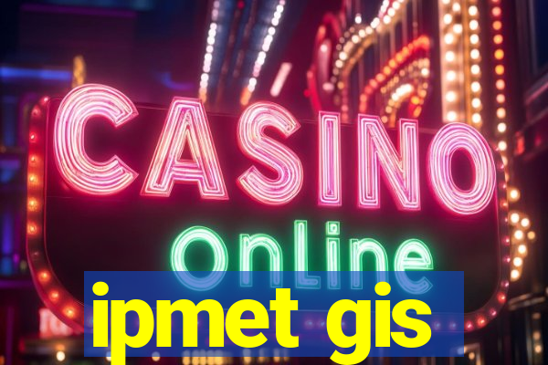 ipmet gis