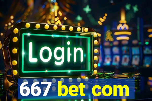 667 bet com