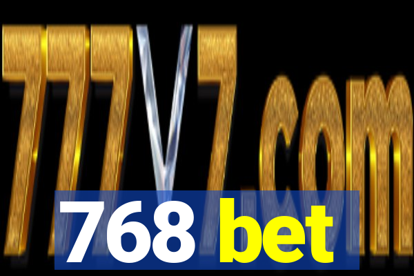 768 bet