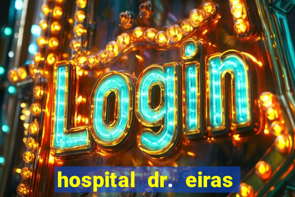 hospital dr. eiras em botafogo