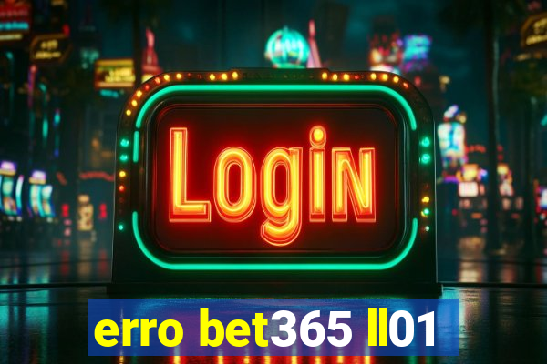 erro bet365 ll01