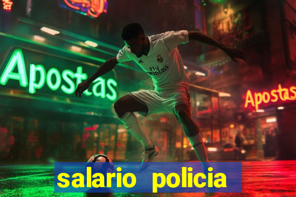 salario policia civil ba