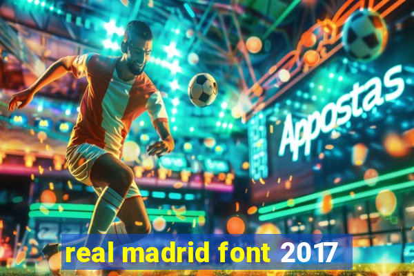 real madrid font 2017