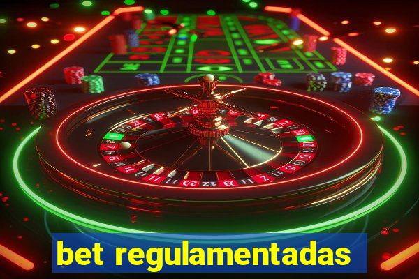 bet regulamentadas