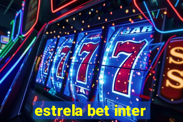 estrela bet inter