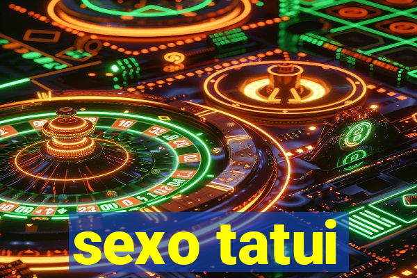 sexo tatui