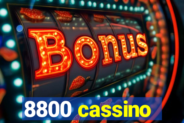 8800 cassino