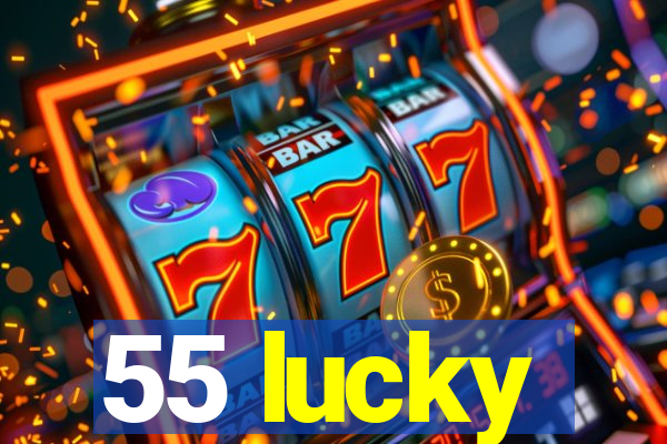 55 lucky