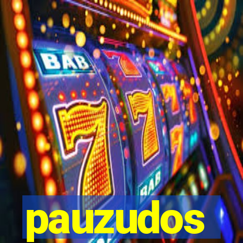 pauzudos