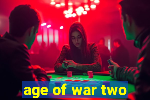 age of war two