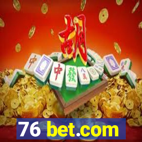 76 bet.com