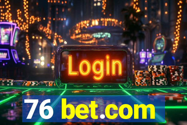 76 bet.com