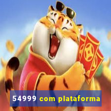 54999 com plataforma