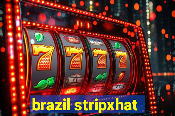 brazil stripxhat