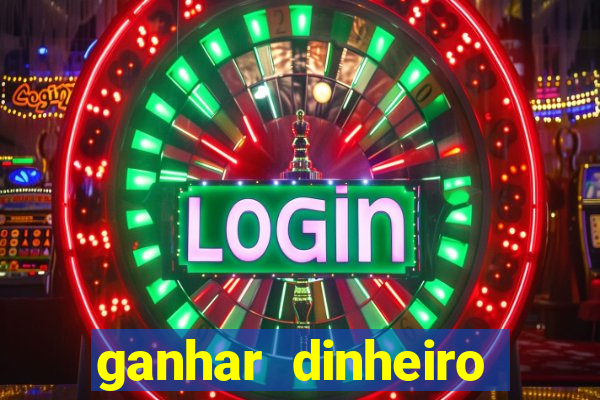 ganhar dinheiro online jogando