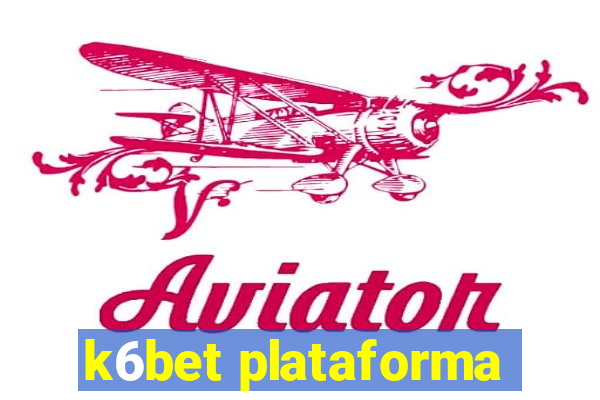 k6bet plataforma