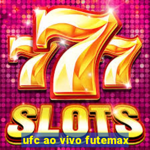 ufc ao vivo futemax