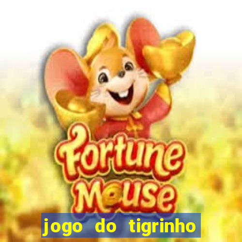 jogo do tigrinho oficial como jogar