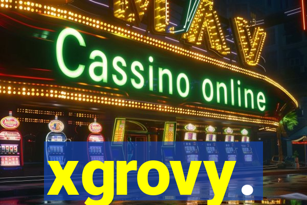 xgrovy.