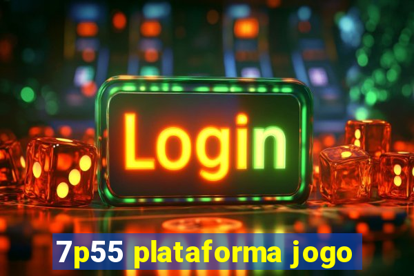 7p55 plataforma jogo