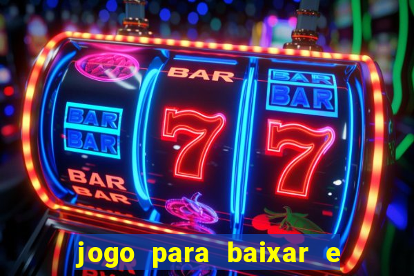 jogo para baixar e ganhar dinheiro