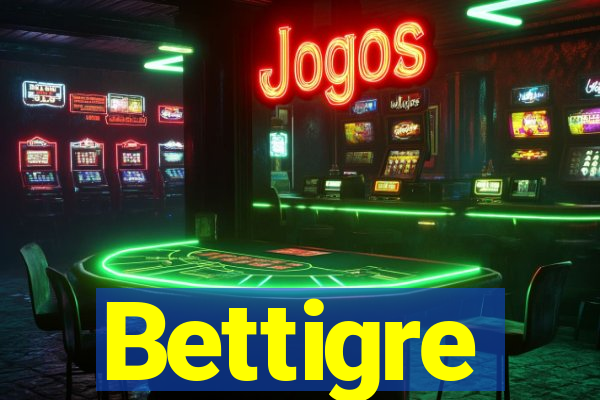 Bettigre