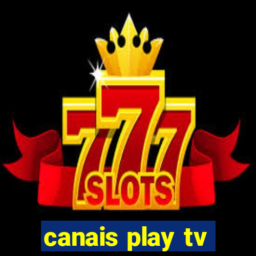 canais play tv