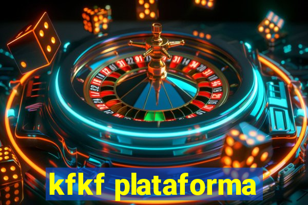 kfkf plataforma