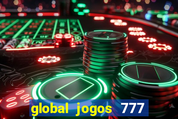 global jogos 777 paga mesmo