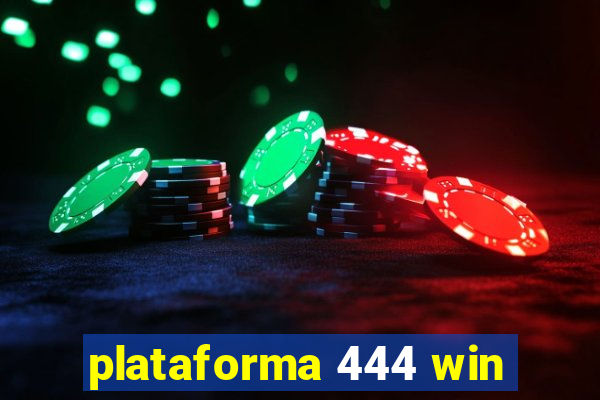 plataforma 444 win