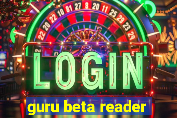 guru beta reader