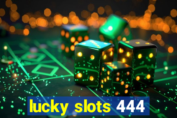 lucky slots 444