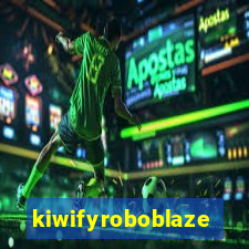 kiwifyroboblaze