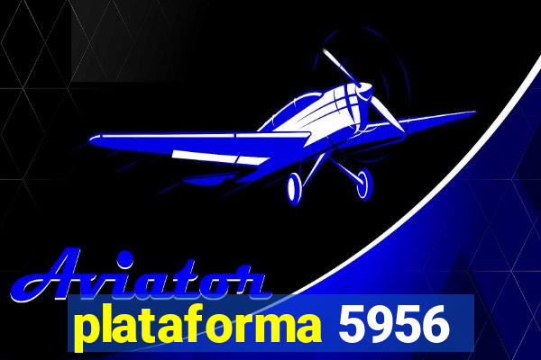 plataforma 5956