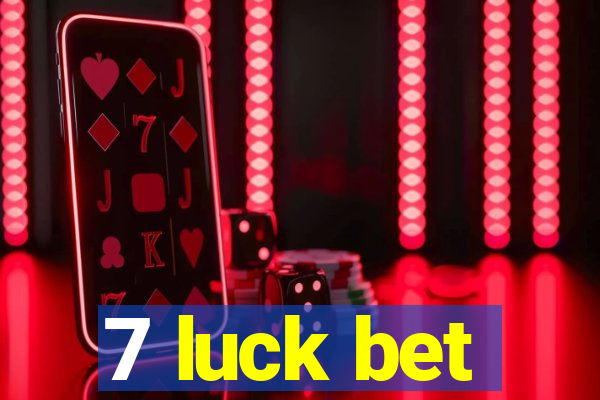 7 luck bet