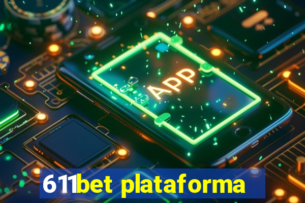 611bet plataforma