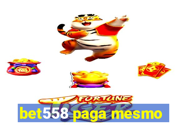 bet558 paga mesmo