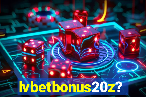 lvbetbonus20z?