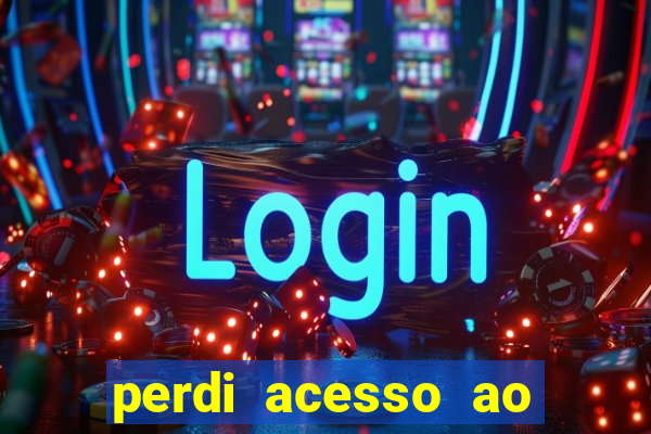 perdi acesso ao google authenticator