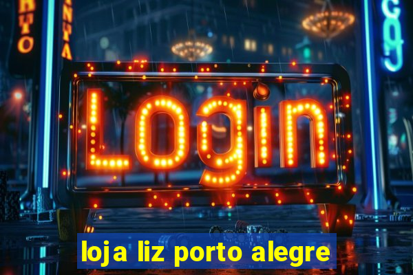 loja liz porto alegre