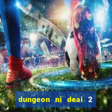 dungeon ni deai 2 temporada dublado data de lan amento