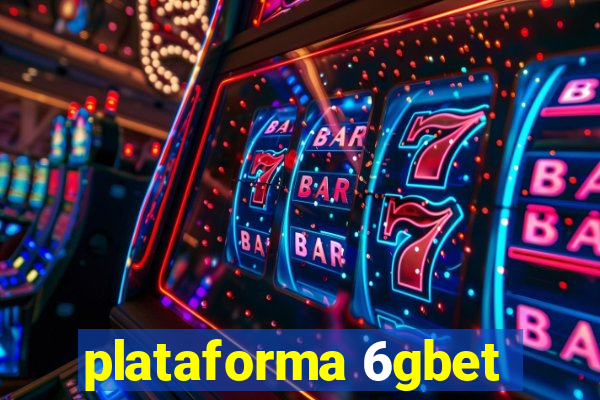 plataforma 6gbet