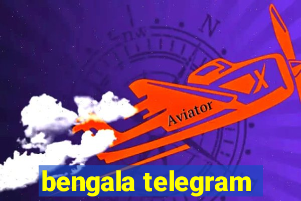 bengala telegram