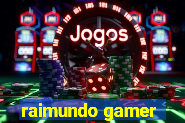 raimundo gamer