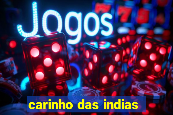 carinho das indias