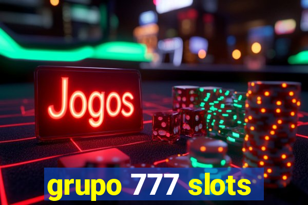 grupo 777 slots