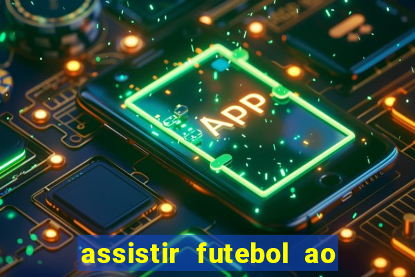 assistir futebol ao vivo rcm